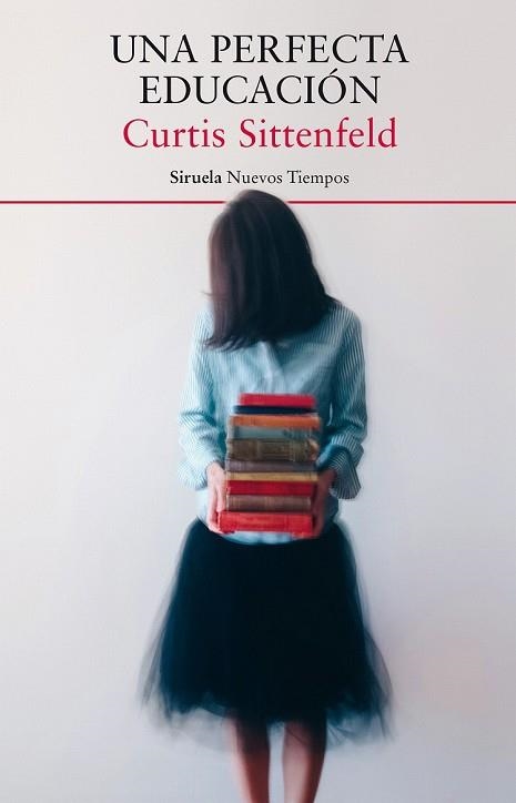 PERFECTA EDUCACIÓN, UNA | 9788417308087 | SITTENFELD, CURTIS | Llibreria Drac - Librería de Olot | Comprar libros en catalán y castellano online