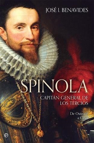SPINOLA. CAPITÁN GENERAL DE LOS TERCIOS | 9788491642169 | BENAVIDES, JOSÉ I. | Llibreria Drac - Librería de Olot | Comprar libros en catalán y castellano online