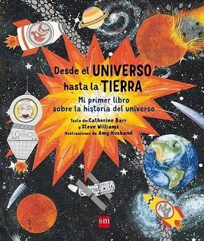 DESDE EL UNIVERSO HASTA LA TIERRA | 9788467594195 | BARR, CATHERINE; WILLIAMS, STEVE | Llibreria Drac - Llibreria d'Olot | Comprar llibres en català i castellà online