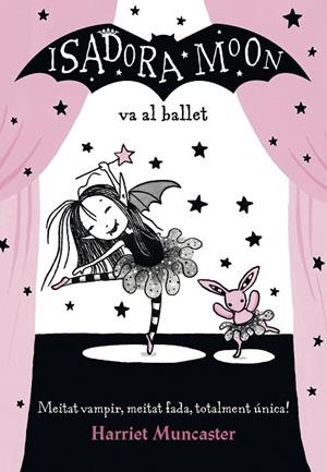 ISADORA MOON VA AL BALLET, LA (LA ISADORA MOON 4) | 9788420487441 | MUNCASTER, HARRIET | Llibreria Drac - Librería de Olot | Comprar libros en catalán y castellano online