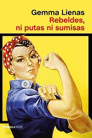REBELDES, NI PUTAS NI SUMISAS | 9788499426778 | LIENAS, GEMMA | Llibreria Drac - Llibreria d'Olot | Comprar llibres en català i castellà online