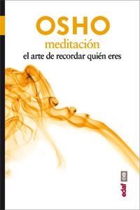MEDITACIÓN EL ARTE DE RECORDAR QUIEN ERES | 9788441433250 | OSHO | Llibreria Drac - Llibreria d'Olot | Comprar llibres en català i castellà online
