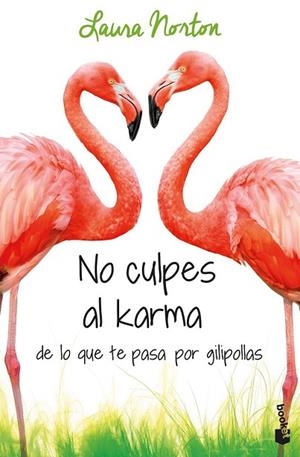 NO CULPES AL KARMA DE LO QUE TE PASA POR GILIPOLLAS | 9788467051889 | NORTON, LAURA | Llibreria Drac - Llibreria d'Olot | Comprar llibres en català i castellà online