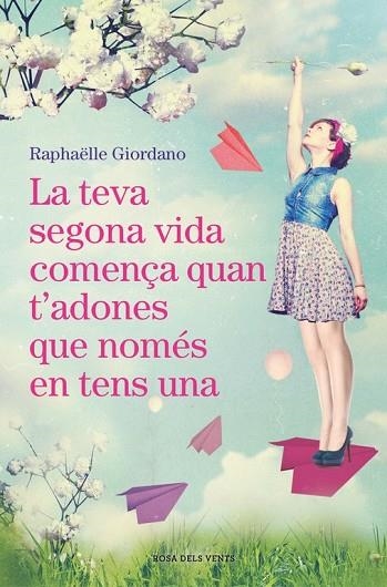 TEVA SEGONA VIDA COMENÇA QUAN T'ADONES QUE NOMÉS EN TENS UNA, LA | 9788416930494 | GIORDANO, RAPHÄELLE | Llibreria Drac - Librería de Olot | Comprar libros en catalán y castellano online
