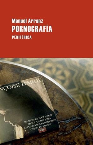PORNOGRAFÍA | 9788492865772 | ARRANZ, MANUEL | Llibreria Drac - Librería de Olot | Comprar libros en catalán y castellano online