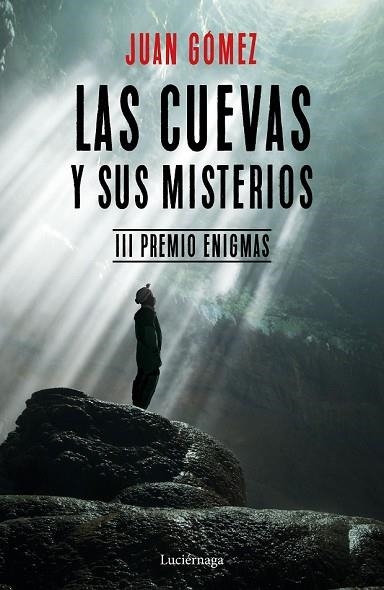 CUEVAS Y SUS MISTERIOS, LAS | 9788417371029 | GÓMEZ, JUAN | Llibreria Drac - Librería de Olot | Comprar libros en catalán y castellano online