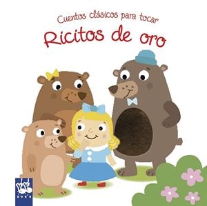 RICITOS DE ORO. CUENTOS CLASICOS PARA TOCAR | 9788408180784 | YOYO | Llibreria Drac - Llibreria d'Olot | Comprar llibres en català i castellà online