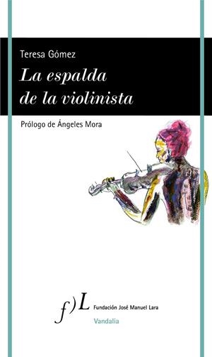 ESPALDA DE LA VIOLINISTA, LA | 9788415673859 | GÓMEZ, TERESA | Llibreria Drac - Librería de Olot | Comprar libros en catalán y castellano online