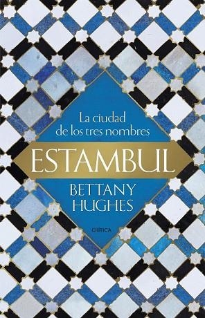 ESTAMBUL. LA CIUDAD DE LOS TRES NOMBRES | 9788417067731 | HUGHES, BETTANY | Llibreria Drac - Librería de Olot | Comprar libros en catalán y castellano online