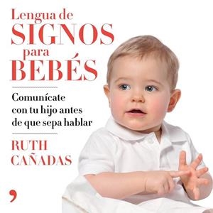 LENGUA DE SIGNOS PARA BEBÉS | 9788499986463 | CAÑADAS, RUTH | Llibreria Drac - Librería de Olot | Comprar libros en catalán y castellano online