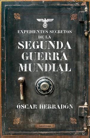 EXPEDIENTES SECRETOS DE LA II GUERRA MUNDIAL | 9788416694969 | HERRADÓN, ÓSCAR | Llibreria Drac - Librería de Olot | Comprar libros en catalán y castellano online