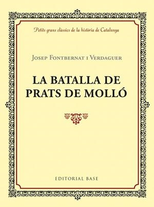 BATALLA DE PRATS DE MOLLÓ, LA | 9788417183028 | FONTBERNAT, JOSEP | Llibreria Drac - Librería de Olot | Comprar libros en catalán y castellano online