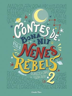 CONTES DE BONA NIT PER A NENES REBELS 2 | 9788491374978 | FAVILLI, ELENA; CAVALLO, FRANCESCA | Llibreria Drac - Llibreria d'Olot | Comprar llibres en català i castellà online