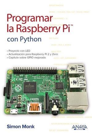 PROGRAMAR LA RASPBERRY PI CON PYTHON | 9788441539761 | MONK, SIMON | Llibreria Drac - Librería de Olot | Comprar libros en catalán y castellano online