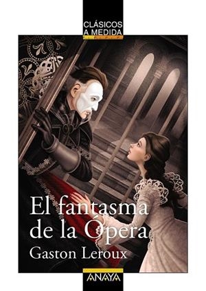 FANTASMA DE LA ÓPERA, EL (CLASICOS A MEDIDA) | 9788469836088 | LEROUX, GASTON | Llibreria Drac - Llibreria d'Olot | Comprar llibres en català i castellà online