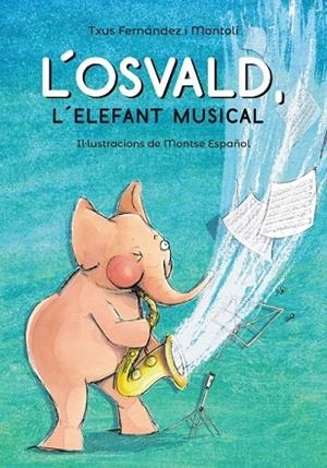 OSVALD, L'ELEFANT MUSICAL, L' (PLUJA DE LLIBRES) | 9788448945831 | FERNÁNDEZ, TXUS | Llibreria Drac - Librería de Olot | Comprar libros en catalán y castellano online