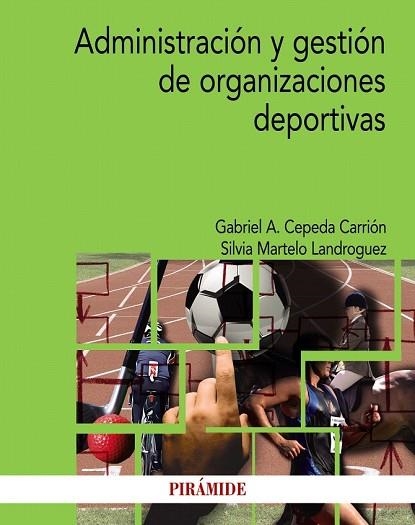 ADMINISTRACIÓN Y GESTIÓN DE ORGANIZACIONES DEPORTIVAS | 9788436839135 | CEPEDA, GABRIEL A.; MARTELO, SILVIA | Llibreria Drac - Librería de Olot | Comprar libros en catalán y castellano online