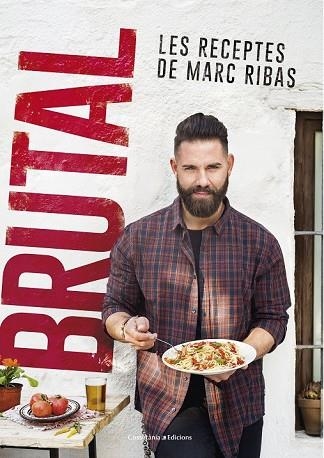 BRUTAL. LES RECEPTES DE MARC RIBAS | 9788490347140 | RIBAS BELTRAN, MARC | Llibreria Drac - Librería de Olot | Comprar libros en catalán y castellano online