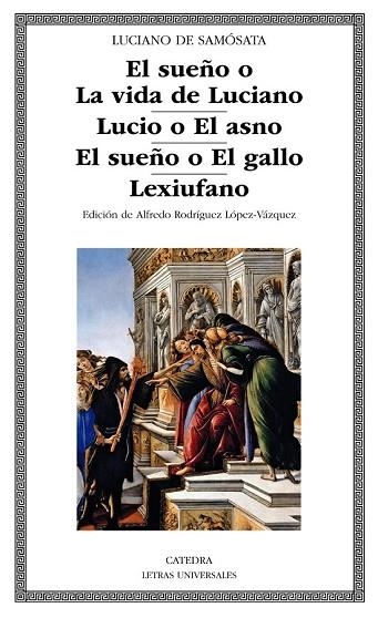 SUEÑO O LA VIDA DE LUCIANO, EL; LUCIO O EL ASNO; EL SUEÑO O EL GALLO; LEXIUFANO | 9788437637853 | LUCIANO DE SAMÓSATA | Llibreria Drac - Llibreria d'Olot | Comprar llibres en català i castellà online