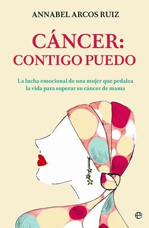 CÁNCER CONTIGO PUEDO | 9788491642411 | ARCOS, ANNABEL | Llibreria Drac - Librería de Olot | Comprar libros en catalán y castellano online