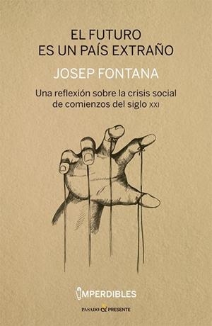 FUTURO ES UN PAIS EXTRAÑO, EL (IMPERDIBLES) | 9788494820809 | FONTANA, JOSEP | Llibreria Drac - Librería de Olot | Comprar libros en catalán y castellano online