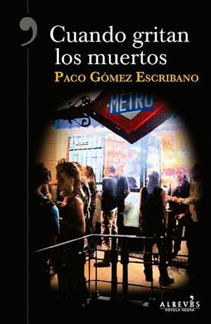 CUANDO GRITAN LOS MUERTOS | 9788417077396 | GÓMEZ, PACO | Llibreria Drac - Librería de Olot | Comprar libros en catalán y castellano online