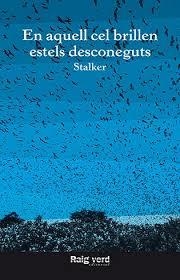 EN AQUELL CEL BRILLEN ESTELS DESCONEGUTS (RAIGS GLOBULARS 30) | 9788416689620 | STALKER | Llibreria Drac - Librería de Olot | Comprar libros en catalán y castellano online