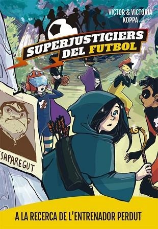 A LA RECERCA DE L'ENTRENADOR PERDUT (SUPERJUSTICIERS DEL FUTBOL 3) | 9788424662615 | KOPPA, VICTOR | Llibreria Drac - Llibreria d'Olot | Comprar llibres en català i castellà online