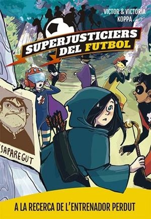A LA RECERCA DE L'ENTRENADOR PERDUT (SUPERJUSTICIERS DEL FUTBOL 3) | 9788424662615 | KOPPA, VICTOR | Llibreria Drac - Llibreria d'Olot | Comprar llibres en català i castellà online