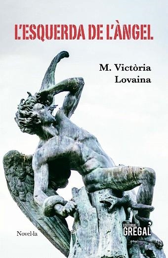 ESQUERDA DE L'ÀNGEL, L' | 9788417082055 | LOVAINA, MARIA VICTÒRIA | Llibreria Drac - Librería de Olot | Comprar libros en catalán y castellano online