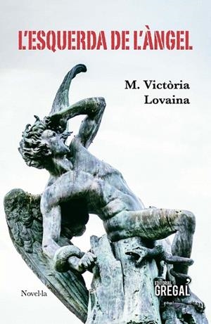 ESQUERDA DE L'ÀNGEL, L' | 9788417082055 | LOVAINA, MARIA VICTÒRIA | Llibreria Drac - Llibreria d'Olot | Comprar llibres en català i castellà online