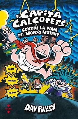 CAPITA CALÇOTETS CONTRA LA DONA DEL MONYO MUTANT, EL | 9788466144056 | PILKEY, DAV | Llibreria Drac - Llibreria d'Olot | Comprar llibres en català i castellà online