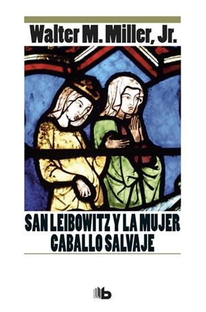 SAN LEIBOWITZ Y LA MUJER CABALLO SALVAJE | 9788490704479 | MILLER, WALTER M. | Llibreria Drac - Llibreria d'Olot | Comprar llibres en català i castellà online