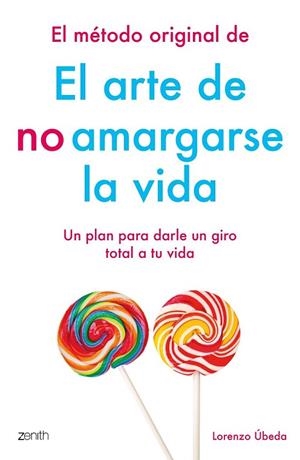 MÉTODO ORIGINAL DE EL ARTE DE NO AMARGARSE LA VIDA, EL | 9788408184270 | ÚBEDA, LORENZO | Llibreria Drac - Llibreria d'Olot | Comprar llibres en català i castellà online