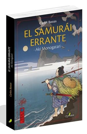 SAMURAI ERRANTE, EL (AKI MONOGATARI) | 9788494716980 | BASSAS, CARLOS | Llibreria Drac - Librería de Olot | Comprar libros en catalán y castellano online