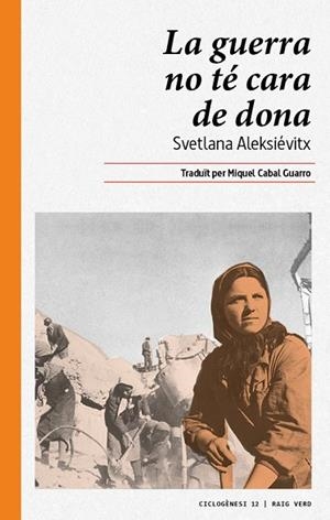 GUERRA NO TÉ CARA DE DONA, LA | 9788416689644 | ALEKSIÉVITX, SVETLANA | Llibreria Drac - Llibreria d'Olot | Comprar llibres en català i castellà online
