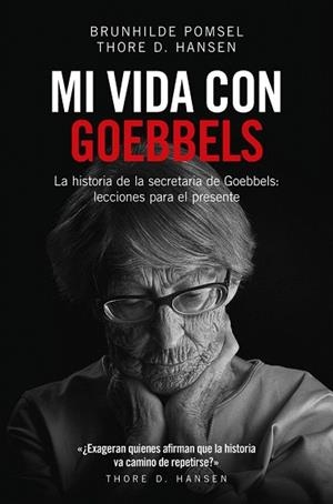 MI VIDA CON GOEBBELS | 9788494740060 | HANSEN, THORE D.; POMSEL, BRUNHILDE | Llibreria Drac - Llibreria d'Olot | Comprar llibres en català i castellà online