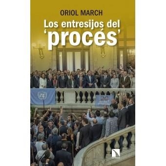 ENTRESIJOS DEL PROCÉS, LOS | 9788490974261 | MARCH, ORIOL | Llibreria Drac - Llibreria d'Olot | Comprar llibres en català i castellà online