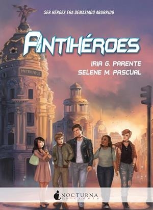 ANTIHÉROES | 9788416858378 | G. PARENTE, IRIA;  M. PASCUAL, SELENE | Llibreria Drac - Llibreria d'Olot | Comprar llibres en català i castellà online