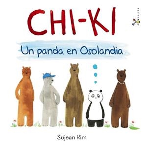 CHI-KI: UN PANDA EN OSOLANDIA | 9788469607770 | RIM, SUJEAN | Llibreria Drac - Librería de Olot | Comprar libros en catalán y castellano online