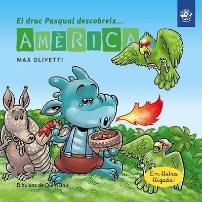DRAC PASQUAL DESCOBREIX AMÈRICA, EL (EL DRAC PASQUAL 4) | 9788417207007 | OLIVETTI, MAX | Llibreria Drac - Librería de Olot | Comprar libros en catalán y castellano online