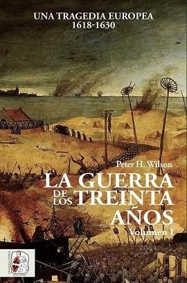GUERRA DE LOS TREINTA AÑOS I, LA (1) | 9788494627576 | WILSON, PETER H. | Llibreria Drac - Librería de Olot | Comprar libros en catalán y castellano online