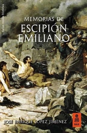 MEMORIAS DE ESCIPIÓN EMILIANO | 9788417248086 | LÓPEZ, JOSÉ ENRIQUE | Llibreria Drac - Librería de Olot | Comprar libros en catalán y castellano online