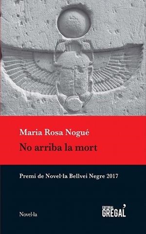 NO ARRIBA LA MORT | 9788417082536 | NOGUÉ, MARIA ROSA | Llibreria Drac - Librería de Olot | Comprar libros en catalán y castellano online