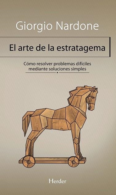 ARTE DE LA ESTRATAGEMA. CÓMO RESOLVER PROBLEMAS DIFÍCILES MEDIANTE SOLUCIONES | 9788425431197 | NARDONE, GIORGIO | Llibreria Drac - Librería de Olot | Comprar libros en catalán y castellano online