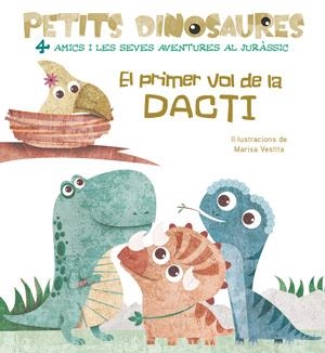 PRIMER VOL DE LA DACTI (PETITS DINOSAURES) | 9788468254531 | Llibreria Drac - Librería de Olot | Comprar libros en catalán y castellano online