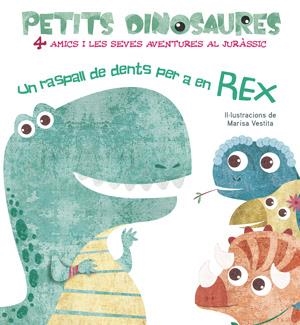 UN RASPALL DE DENTS PER A EN REX (PETITS DINOSAURES) | 9788468254548 | Llibreria Drac - Llibreria d'Olot | Comprar llibres en català i castellà online