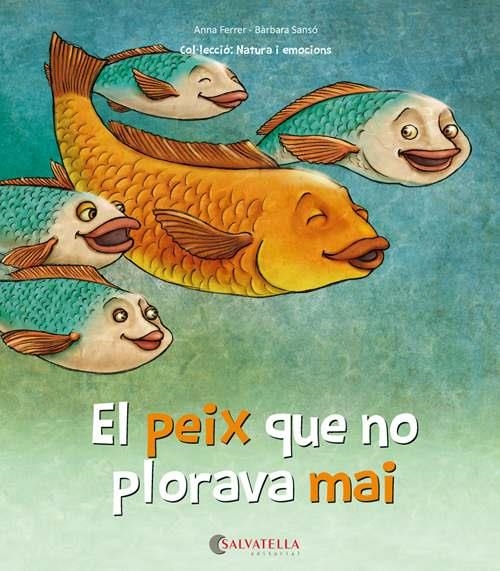 PEIX QUE NO PLORAVA MAI, EL (NATURA I EMOCIONS) | 9788417091460 | FERRER, ANNA; SANS, BÀRBARA | Llibreria Drac - Librería de Olot | Comprar libros en catalán y castellano online