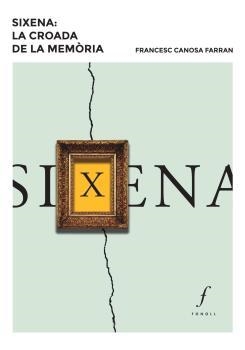 SIXENA: LA CROADA DE LA MEMÒRIA | 9788494736643 | CANOSA, FRANCESC | Llibreria Drac - Llibreria d'Olot | Comprar llibres en català i castellà online