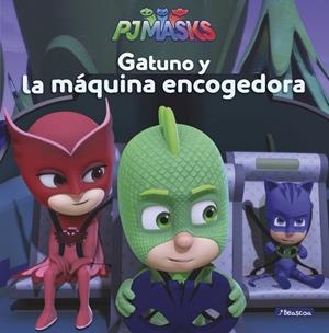 GATUNO Y LA MÁQUINA ENCOGEDORA (PJ MASKS. PRIMERAS LECTURAS) | 9788448849467 | AA.DD. | Llibreria Drac - Llibreria d'Olot | Comprar llibres en català i castellà online